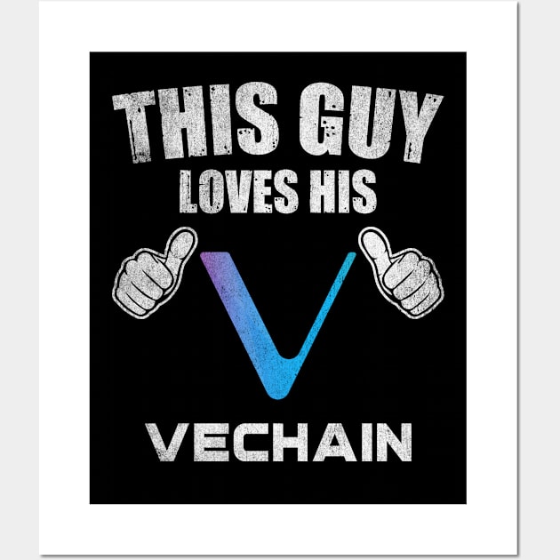 This Guy Loves His Vechain VET Coin Valentine Crypto Token Cryptocurrency Blockchain Wallet Birthday Gift For Men Women Kids Wall Art by Thingking About